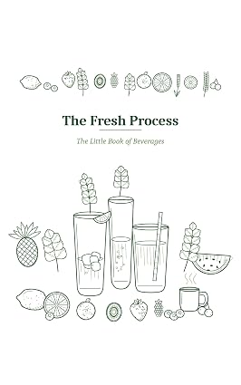 Word Collection Report Sample The Fresh Process: The Little Book Of Beverages - Kindle edition by ...