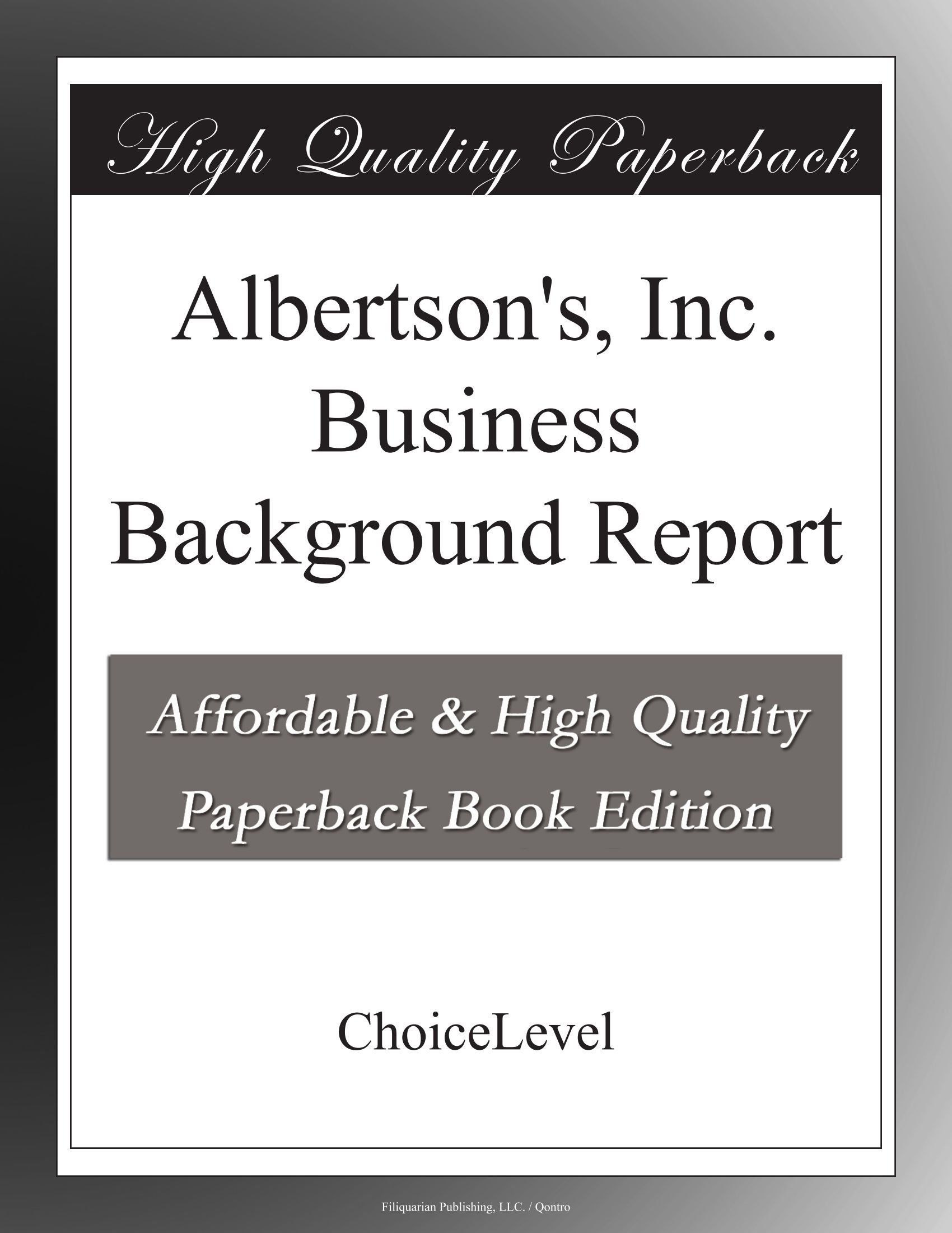 Albertson's, Inc. Business Background Report