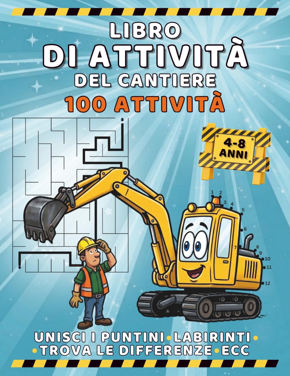 Libro di Attività del Cantiere - 100 Attività: Sviluppa la creatività con escavatori e camion. L'idea regalo senza schermi! (Libri di Attività Divertenti e Facili)