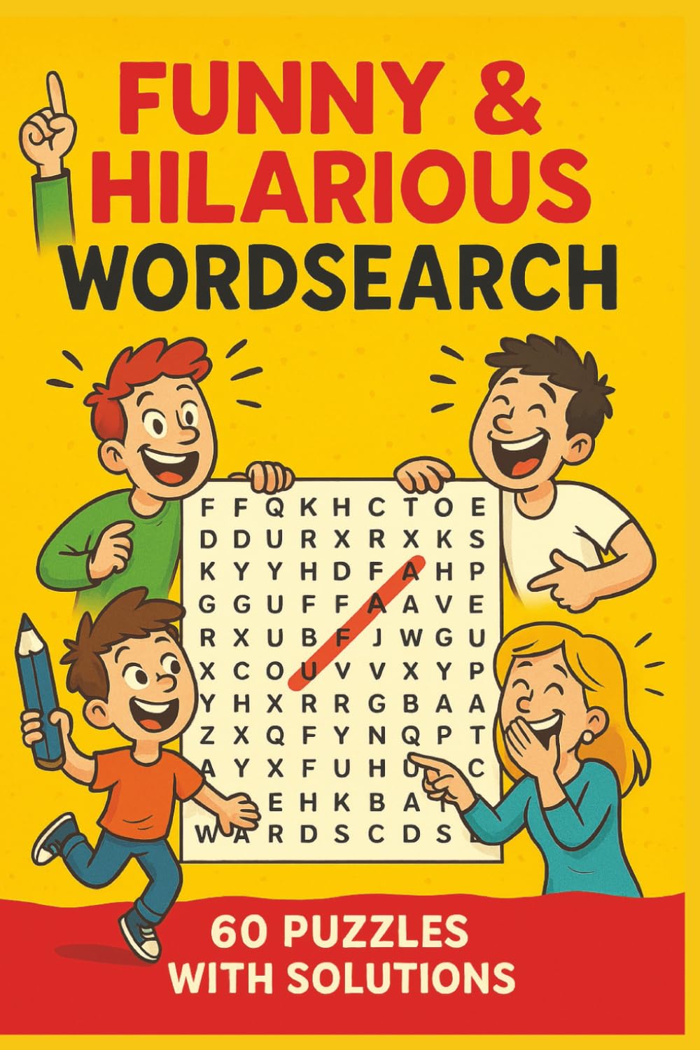 FUNNY & HILARIOUS WORDSEARCH 60 PUZZLES WITH SOLUTIONS: Wordsearches with surprisingly Funny and Hilarious words, Fun and Giggles Galore! 60 mirthful ... and Free Times (Terry's Happy Fun Puzzlers)