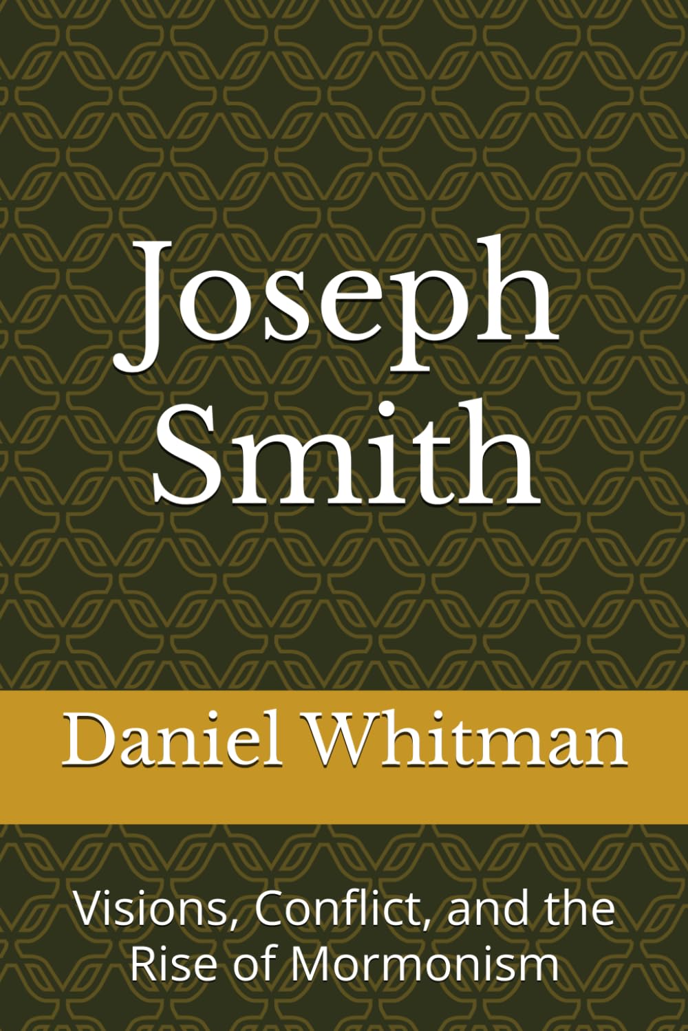 Joseph Smith: Visions, Conflict, and the Rise of Mormonism (The Historical Inquiry Series)