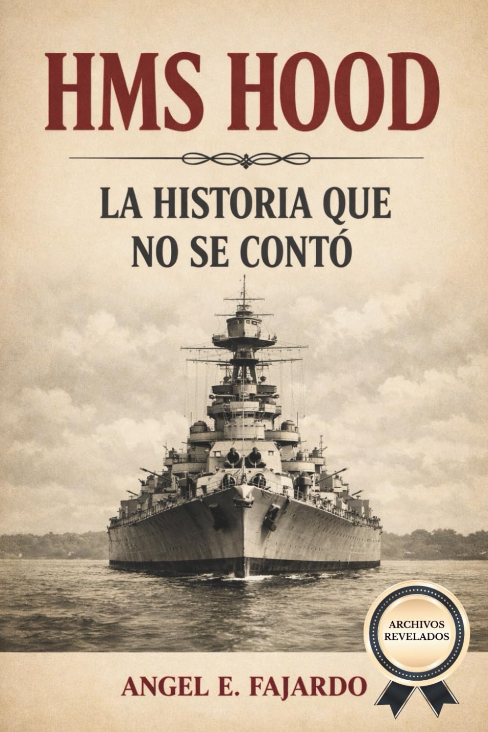 HMS HOOD: LA HISTORIA QUE NO SE CONTÓ