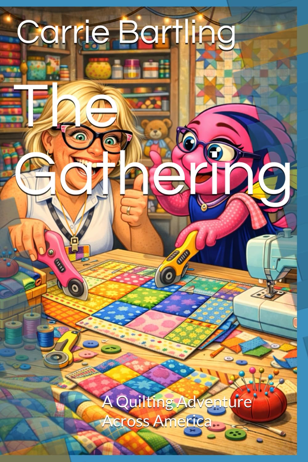 The Gathering: A Quilting Adventure Across America (The Rosie Quilts Series)