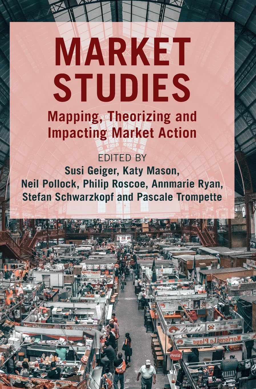 Market Studies: Mapping, Theorizing and Impacting Market Action