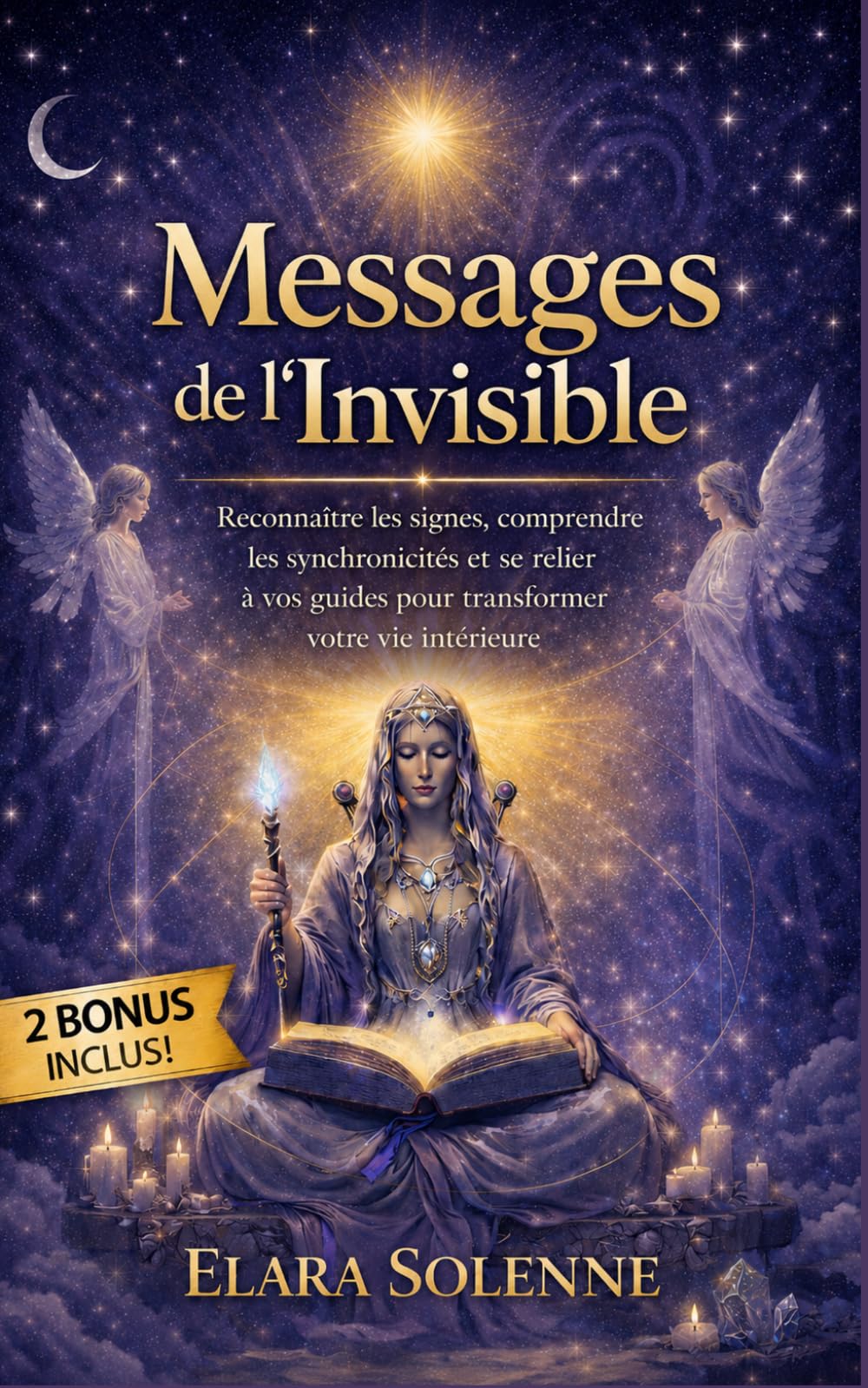 Messages de l’Invisible: Reconnaître les signes, comprendre les synchronicités et se relier à vos guides pour transformer votre vie intérieure