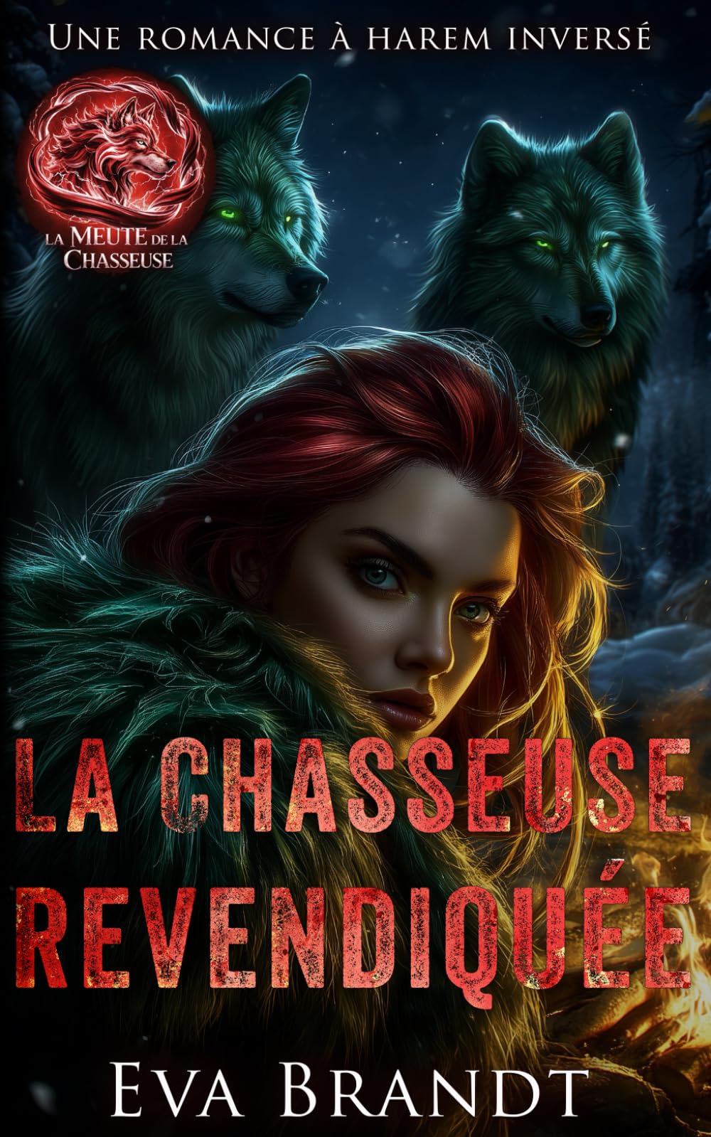 La Chasseuse revendiquée: Une romance à harem inversé (La Meute de la chasseuse)