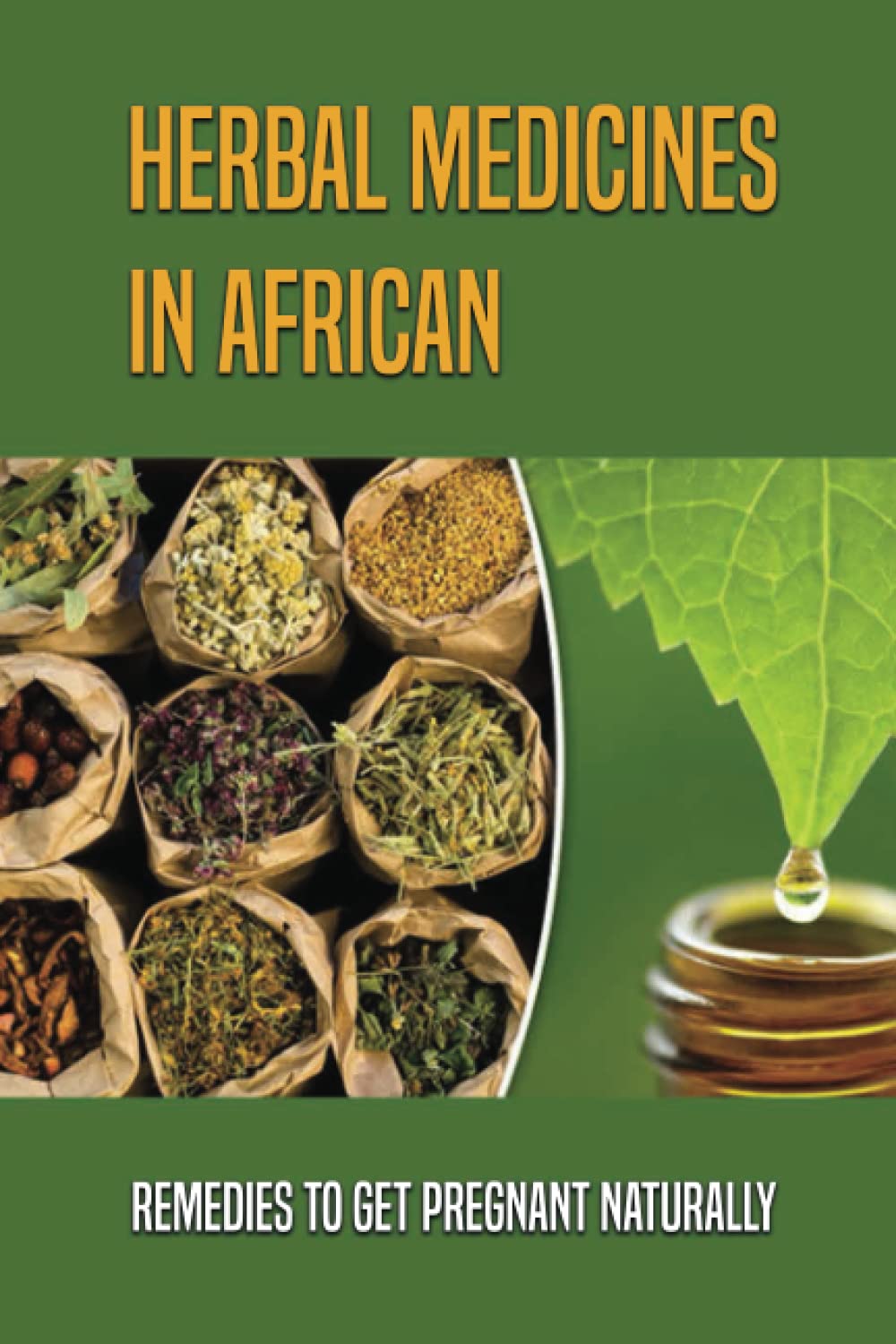 Herbal Medicines In African: Remedies To Get Pregnant Naturally
