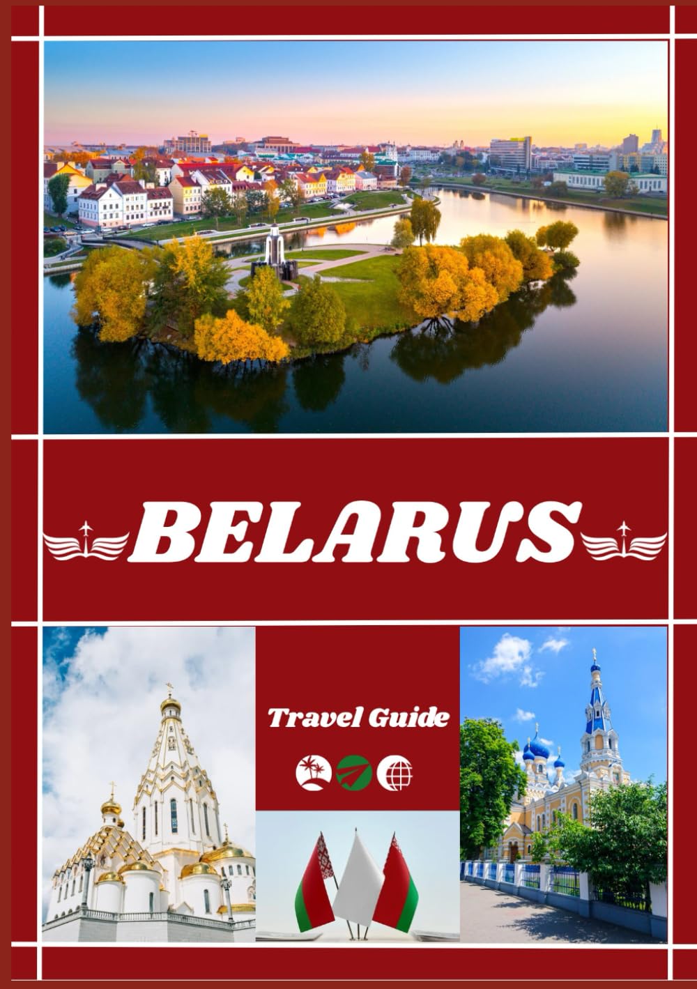 BELARUS TRAVEL GUIDE 2026