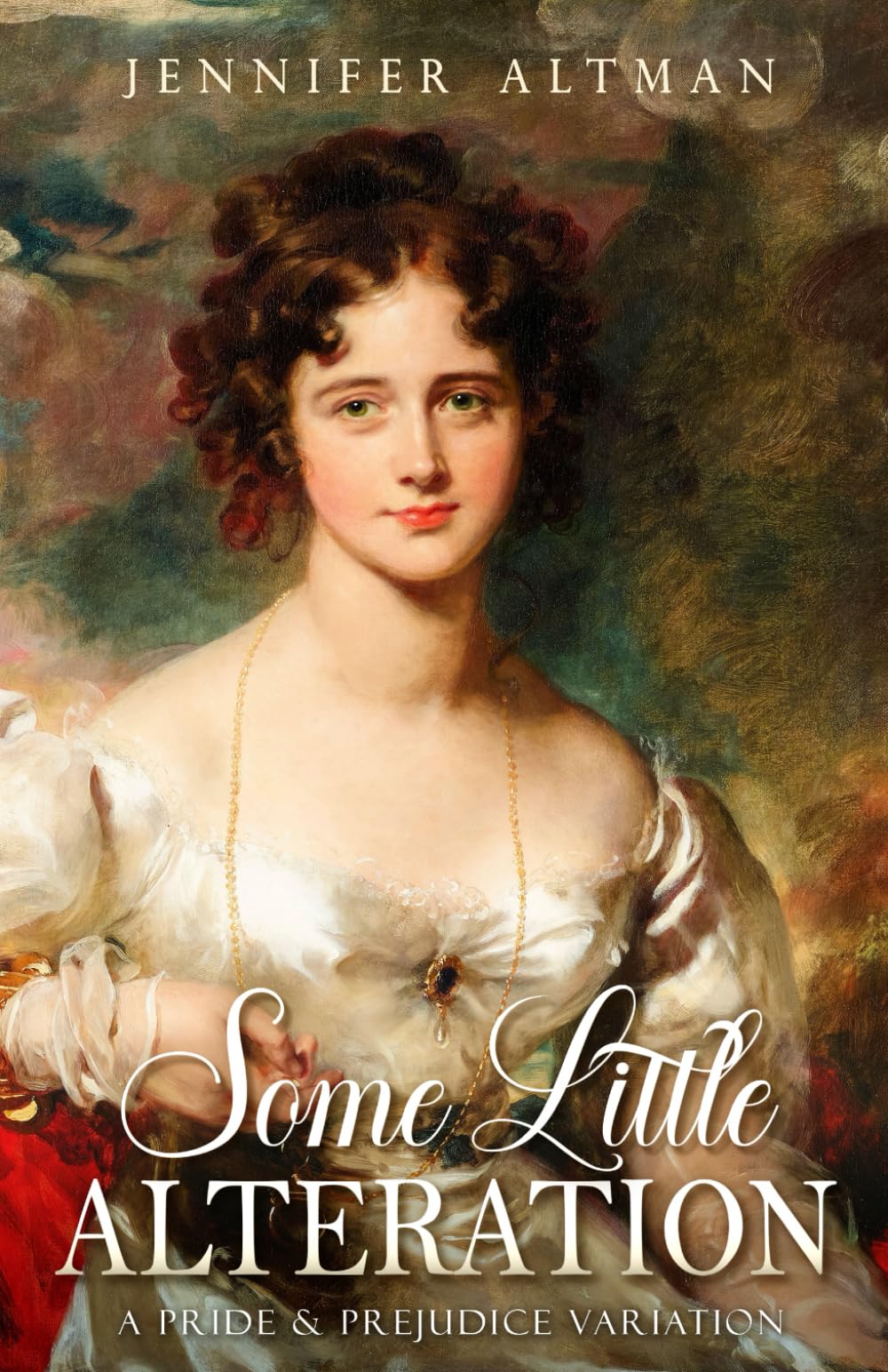 Some Little Alteration: A Pride and Prejudice Variation (The Love Conquers Pride Series)