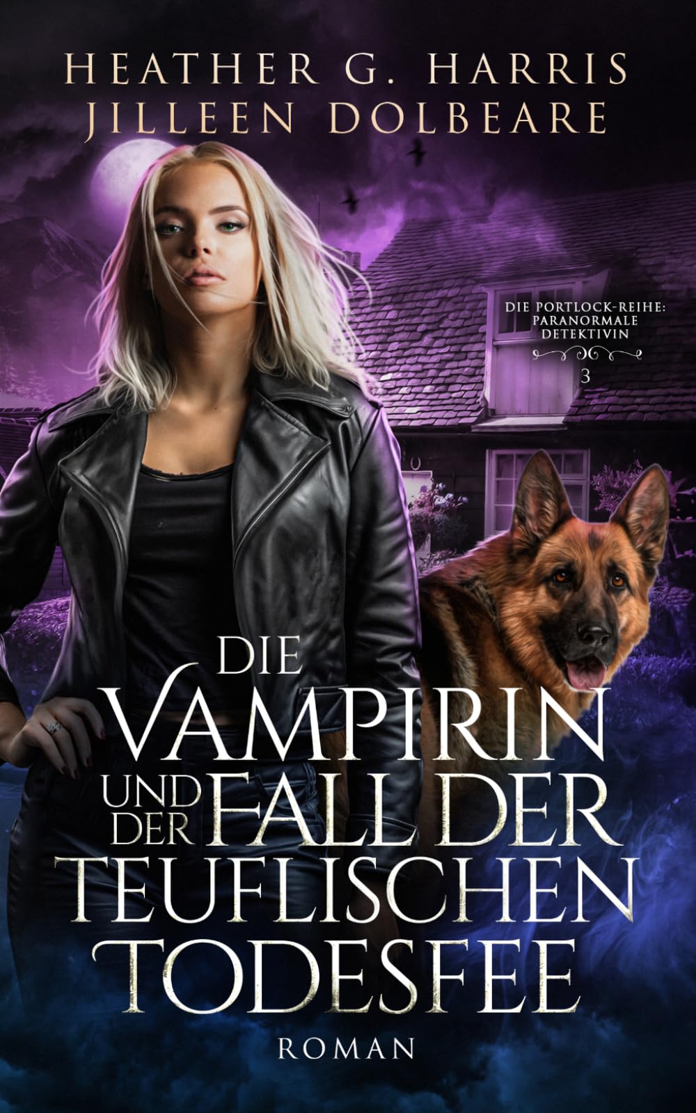 Die Vampirin und der Fall der teuflischen Todesfee: Ein actionreicher Urban-Fantasy-Roman (Die Portlock-Reihe – Paranormale Detektivin)
