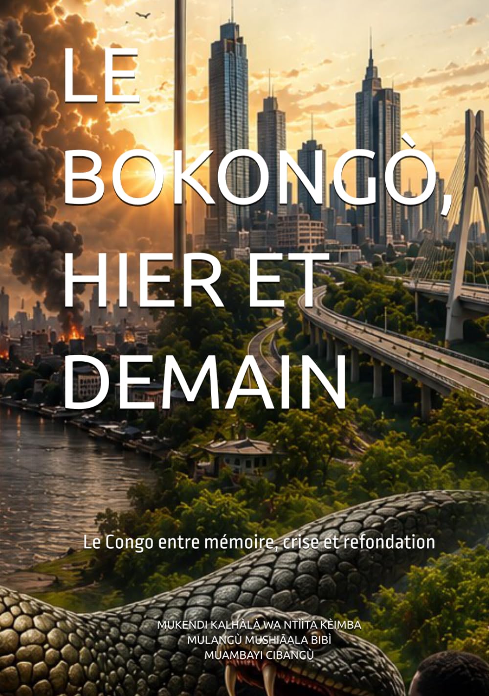 LE BOKONGÒ, HIER ET DEMAIN: Le Congo entre mémoire, crise et refondation