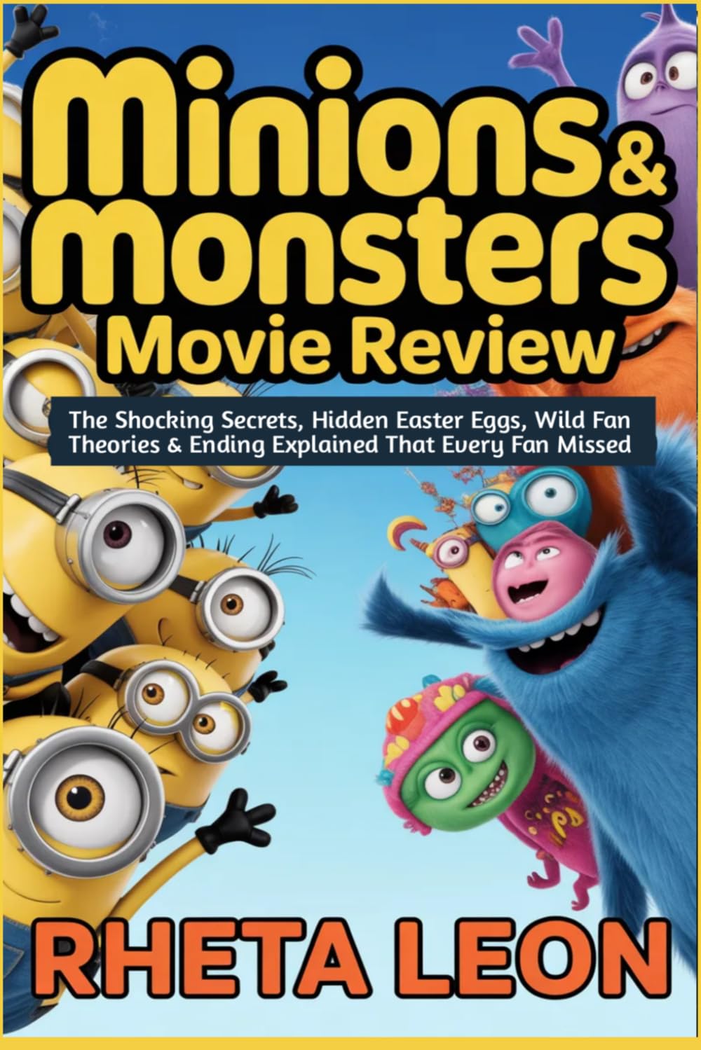 Minions & Monsters Movie Review: The Shocking Secrets, Hidden Easter Eggs, Wild Fan Theories & Ending Explained That Every Fan Missed