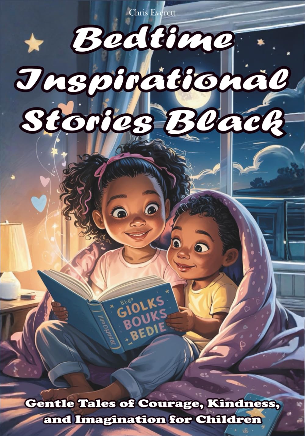 Bedtime Inspirational Stories Black: Gentle Tales of Courage, Kindness, and Imagination for Children