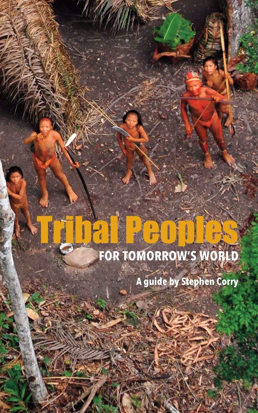 Tribal peoples for tomorrow's world-Stephen Corry
