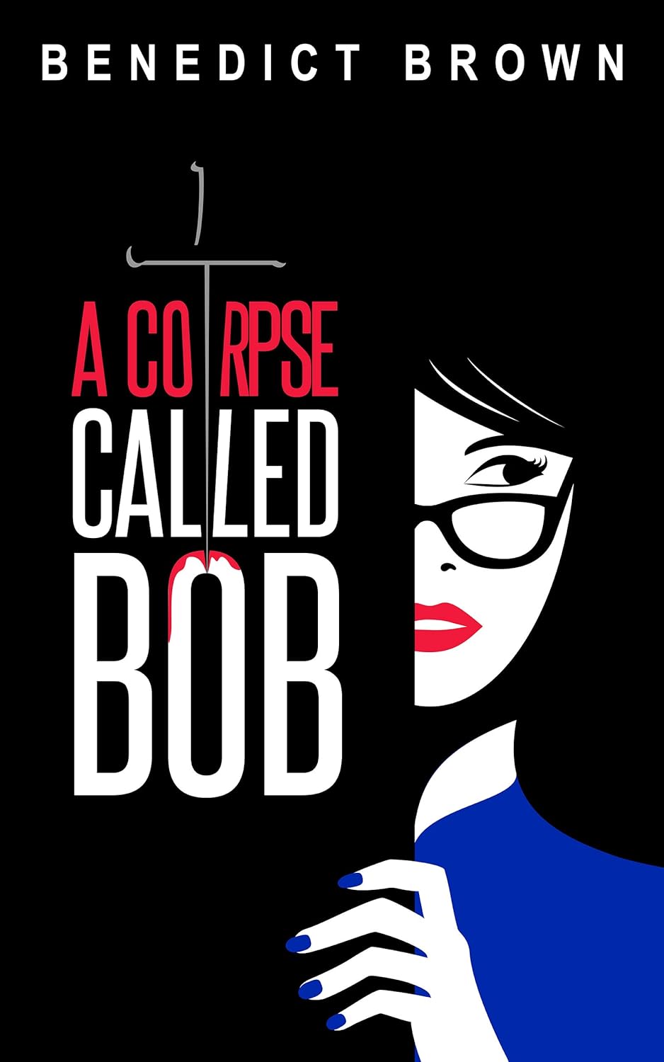 A Corpse Called Bob A Funny and Gripping Murder Mystery (The Izzy