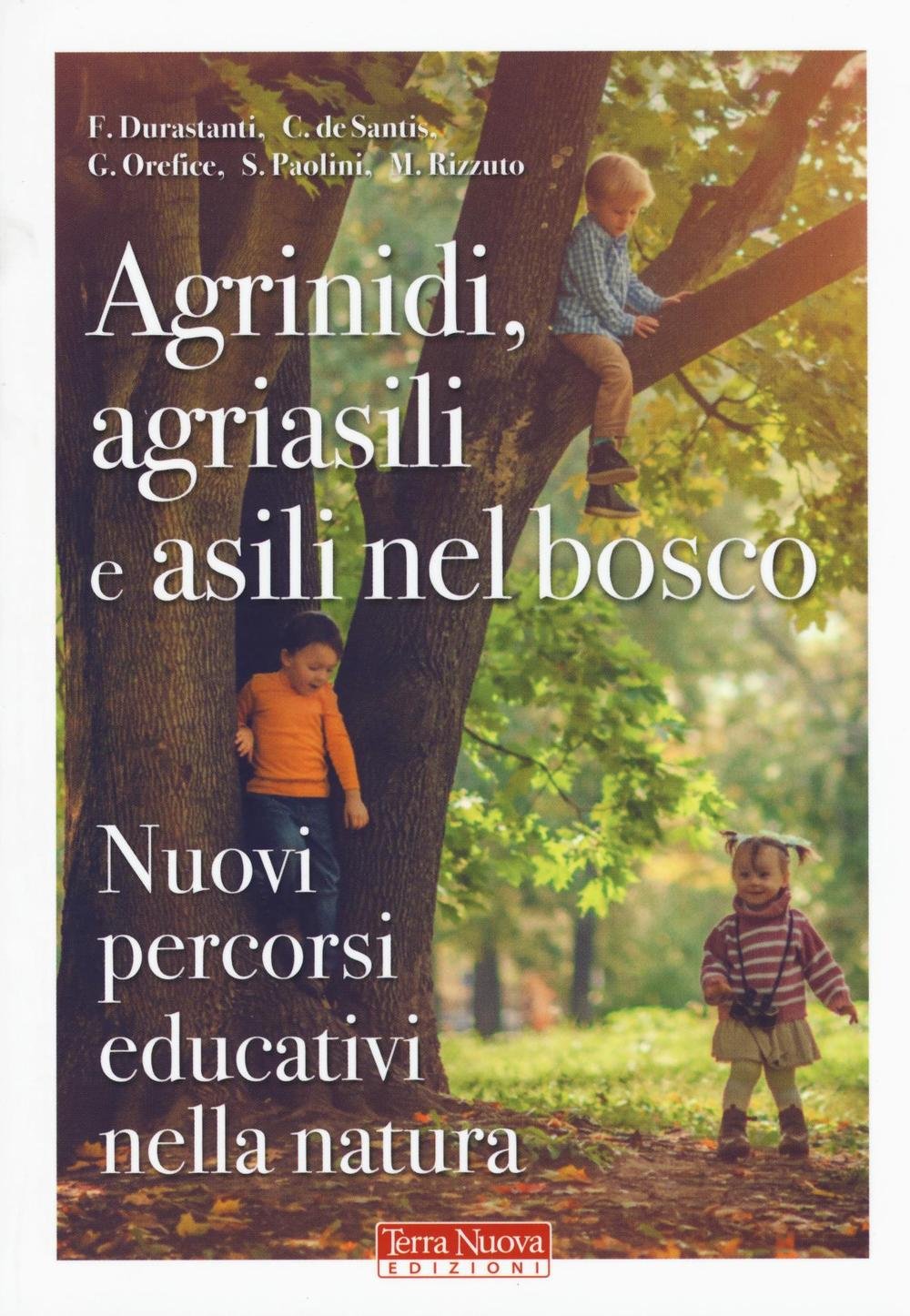 Agrinidi, Agriasili E Asili Nel Bosco. Nuovi Percorsi Educativi Nella Natura - 4
