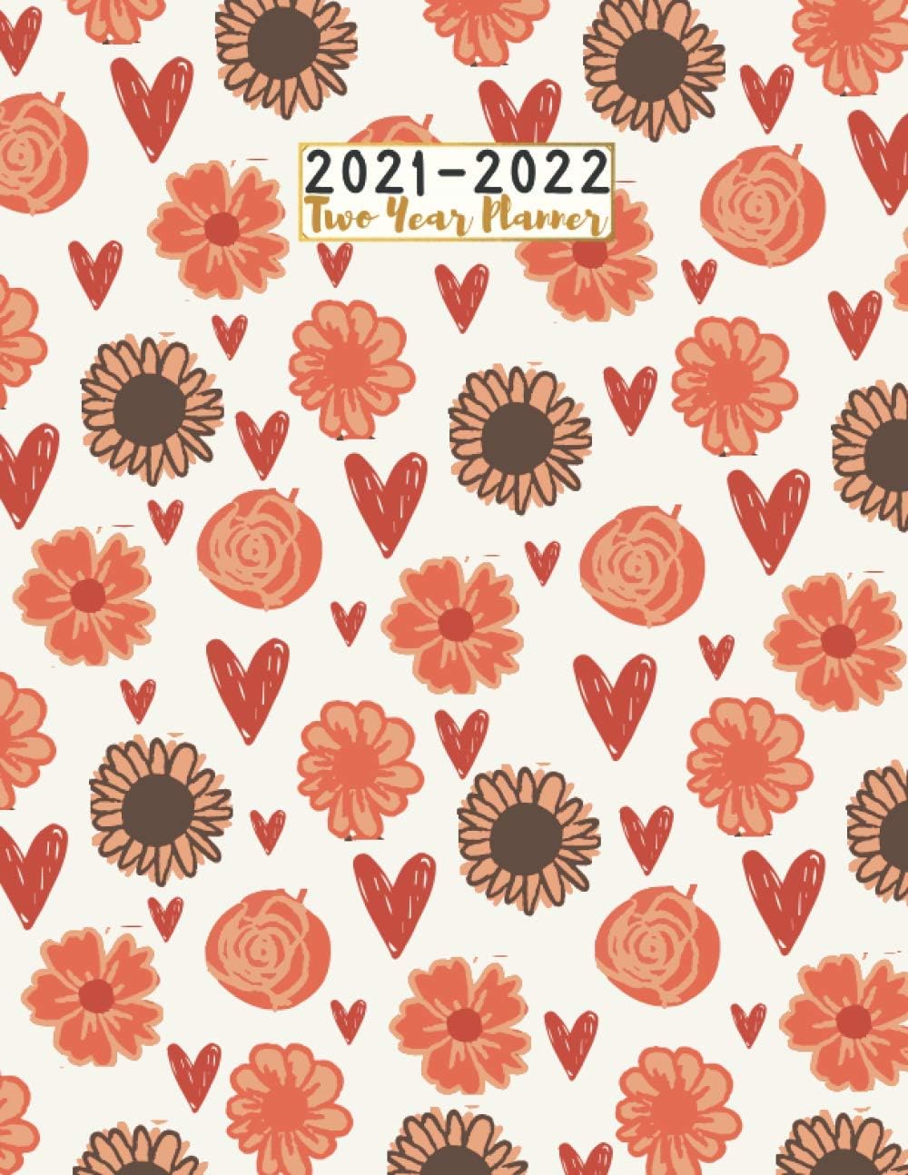 2021-2022 Two Year Planner: plan ahead see it bigger 2021-2022 monthly planner | monthly planner 2021-2022 | agenda 2021-2022 | 2021 monthly planner 8.5 x 11...Floral Cover