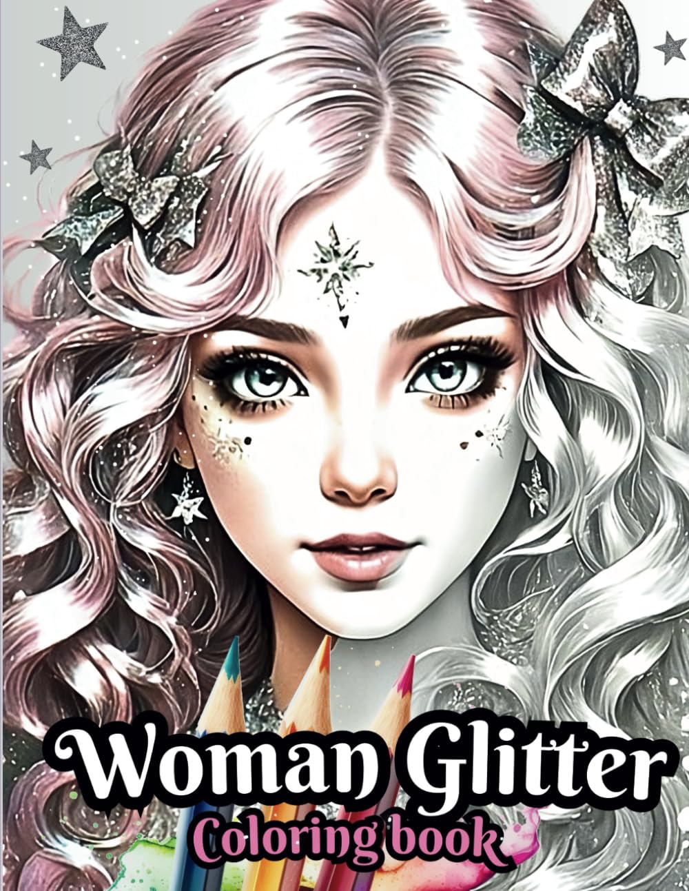 Woman Glitter coloring book: Adults coloring pages,cute portraits, Colouring pages for adults,50 illustrations for Relaxation and Stress Relief (Grayscale)