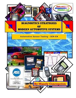 Diagnostics Strategies of Modern Automotive Systems Automotive Sensor Testing & Operation Volume 1