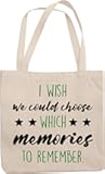 Make Your Mark Design Choose Which Memories to Remember Reusable Tote Bag or Drinkware