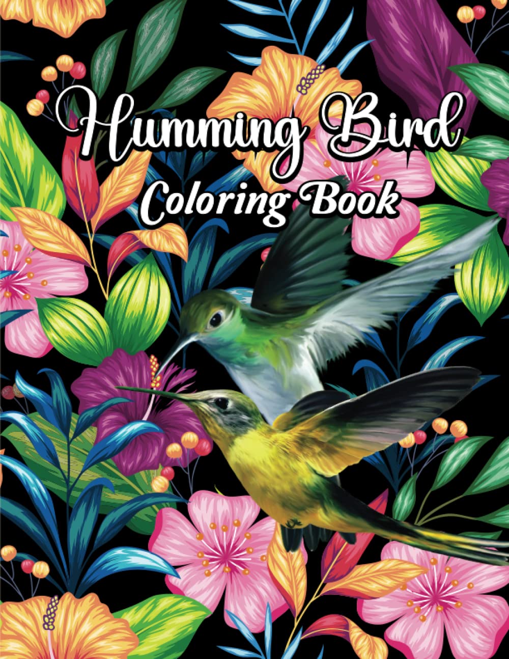 Humming Bird Coloring Book: The Perfect Gift for Patten's Stress Relief and Relaxation with this Beautiful Humming bird Coloring Book (Coloring Books of Birds)