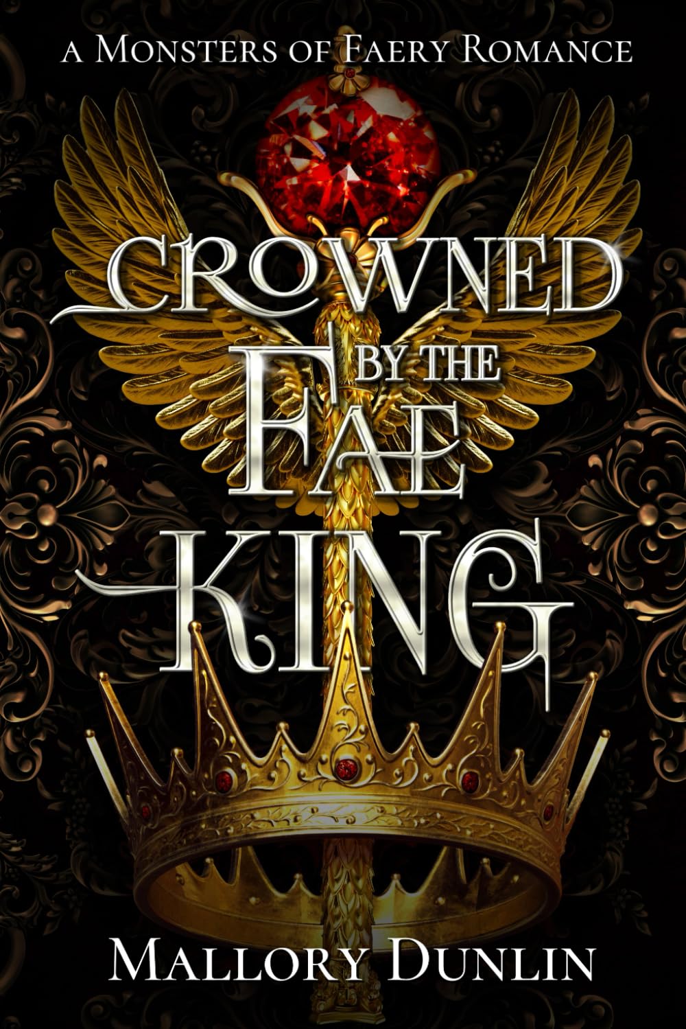 Crowned by the Fae King: A Fae Fated Mates Dark Fantasy Romance (Monsters of Faery)