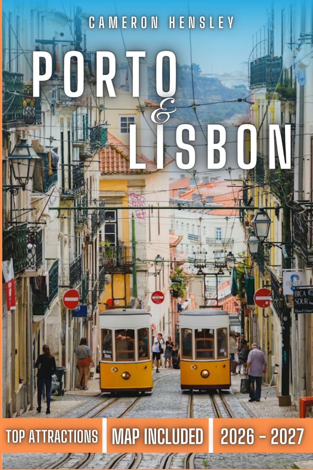Porto and Lisbon Travel Guide: An Insider’s Guide to Planning Your Trip, Exploring Top Attractions, and Experiencing Local Culture (Hensley Travel Series)