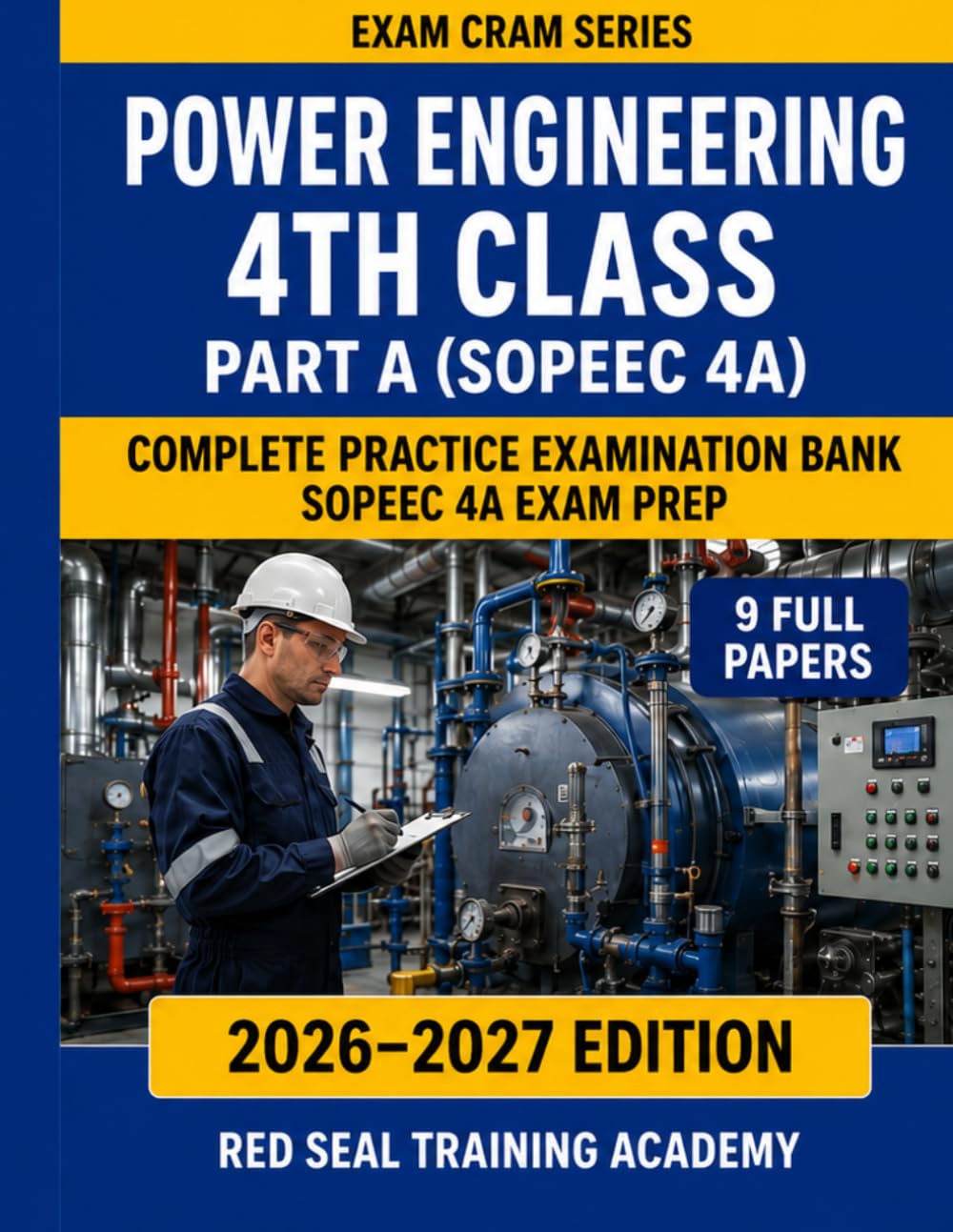 Power Engineering 4th Class Part A Exam Cram: 900 Practice Questions with Answers and Explanations for the SOPEEC 4A Power Engineer Certification Exam (RED SEAL ACADEMY EXAM CRAM SERIES)