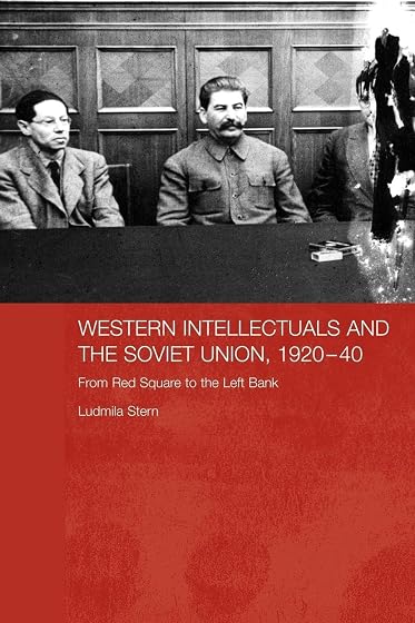 Western Intellectuals and the Soviet Union, 1920-40: From Red Square to the Left Bank