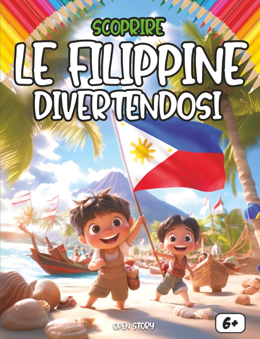 Scoprire le Filippine divertendosi: Un viaggio educativo, culturale e creativo alla scoperta della storia, delle tradizioni e delle meraviglie delle Filippine