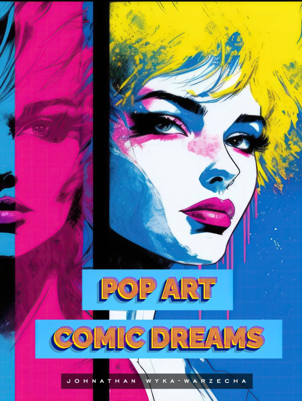 Pop Art Comic Dreams: Beautiful Full Page Illustrations | Modern Art Hardcover Coffee Table Book for Home Decor