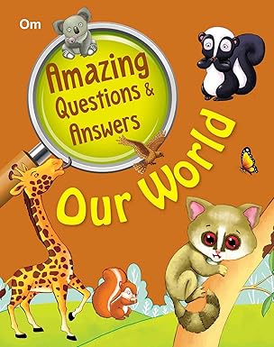 AMAZING QUESTIONS AND ANSWERS OUR WORLD