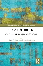 Classical Theism (Routledge Studies in the Philosophy of Religion)