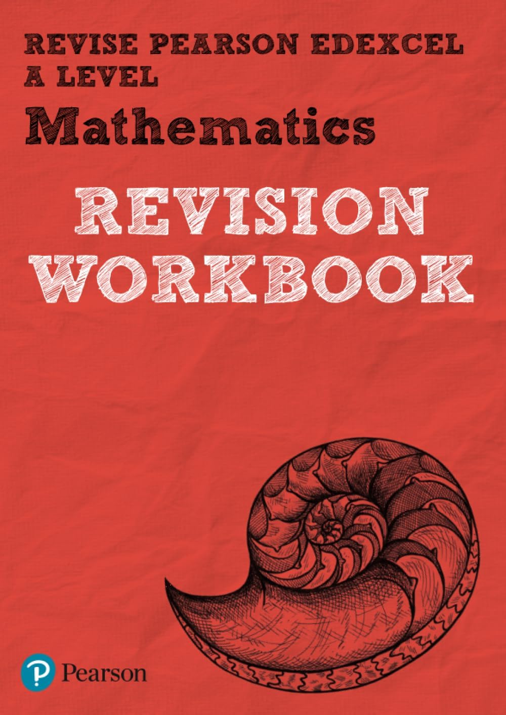 Revise Pearson Edexcel A level Mathematics Revision Workbook - for 2025, 2026 exams: REVISION WORKBOOK (Pearson Revise)