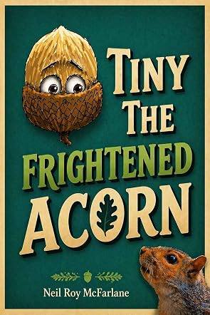 Tiny the Frightened Acorn