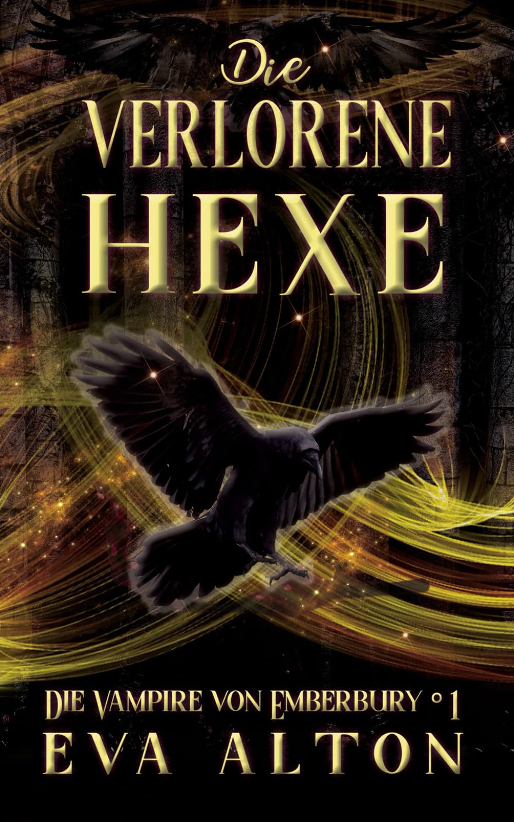 Die Verlorene Hexe: Ein Magischer Urban Fantasy-Liebesroman über Hexen und Vampire (Die Vampire von Emberbury, Band 1)