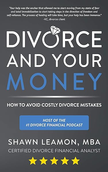 Divorce and Your Money: How to Avoid Costly Divorce Mistakes