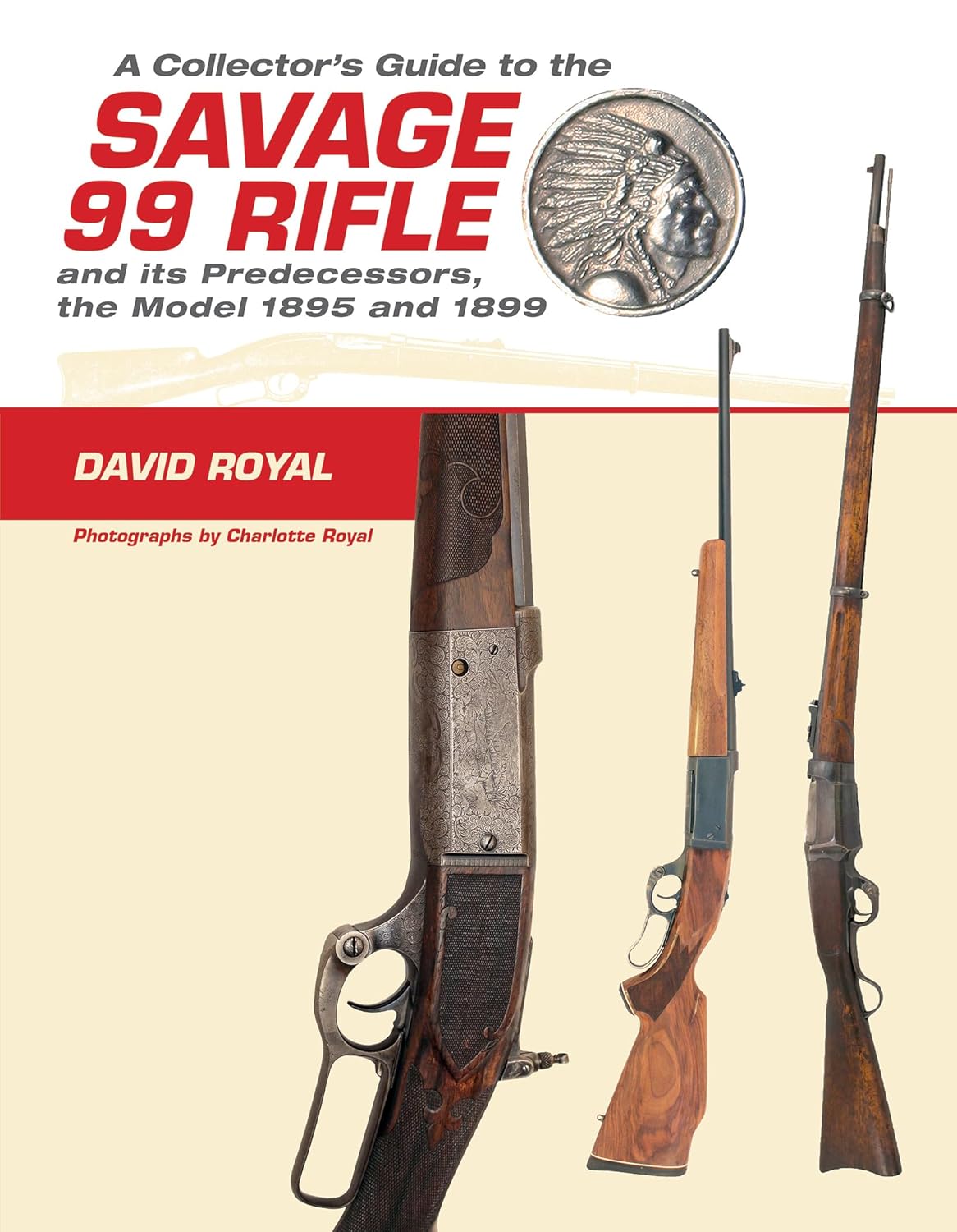 A Collector's Guide to the Savage 99 Rifle and its Predecessors, the Model 1895 and 1899      Hardcover – May 28, 2016