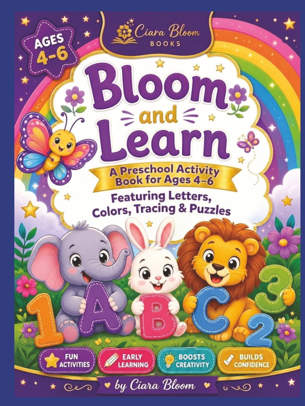 Bloom and Learn: A Preschool Activity Book for Ages 4-6 Featuring Letters,Colors,Tracing Puzzles