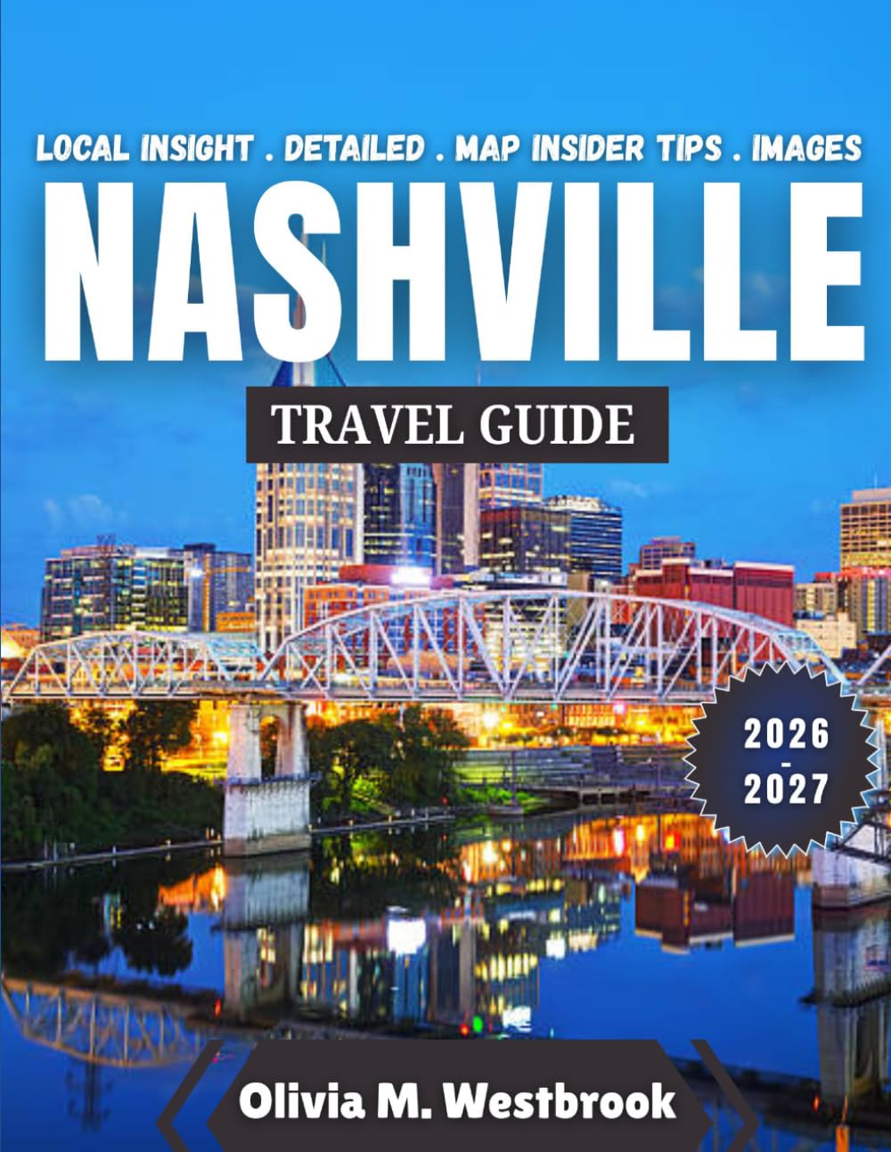 Nashville Travel Guide 2026-2027: From Honky-Tonks to Dolly’s Doorstep: Music City’s Golden Era