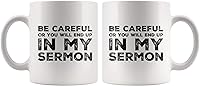 Vista 8 de Taza de café con texto en inglés «Be Careful Or You'll End Up In My Sermon», los mejores regalos divertidos del mundo, impresionantes tazas de té