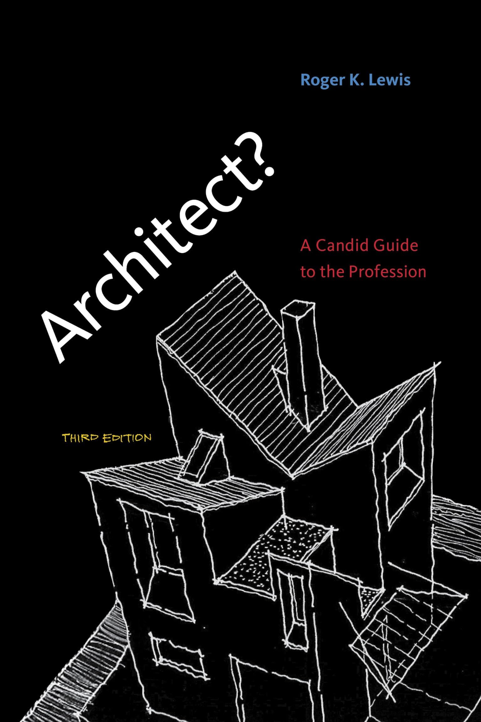 Architect?, third edition: A Candid Guide to the Profession (Mit Press)