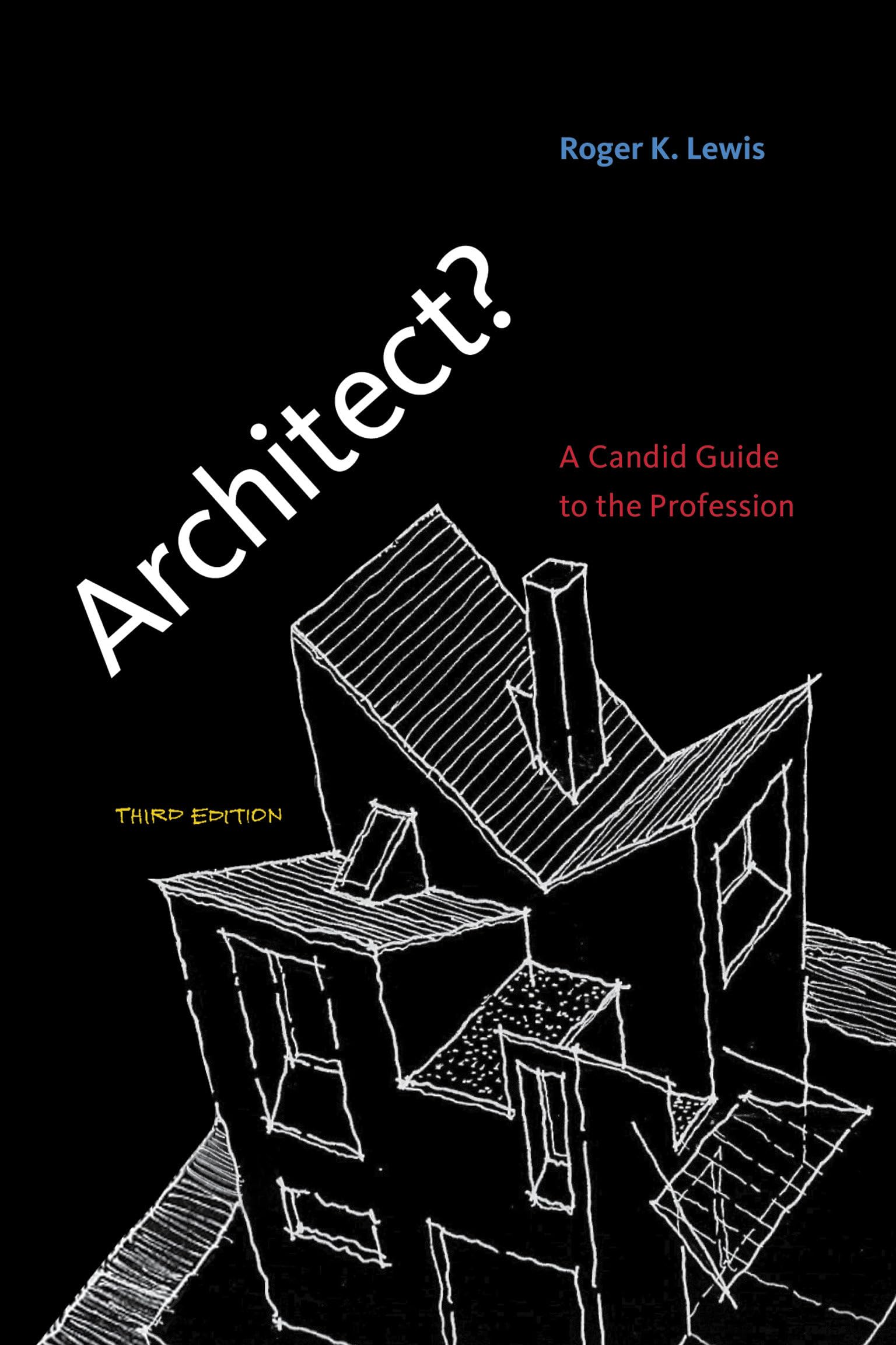 Architect?, third edition: A Candid Guide to the Profession (Mit Press) Paperback – Illustrated, August 9, 2013
