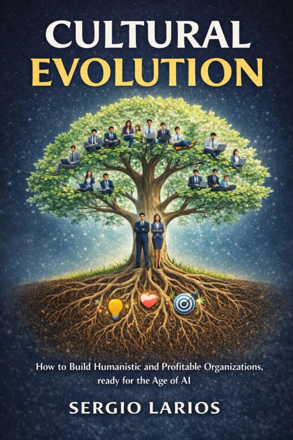 Cultural Evolution: How to build Humanistic and Profitable Organizations, ready for the Age of AI