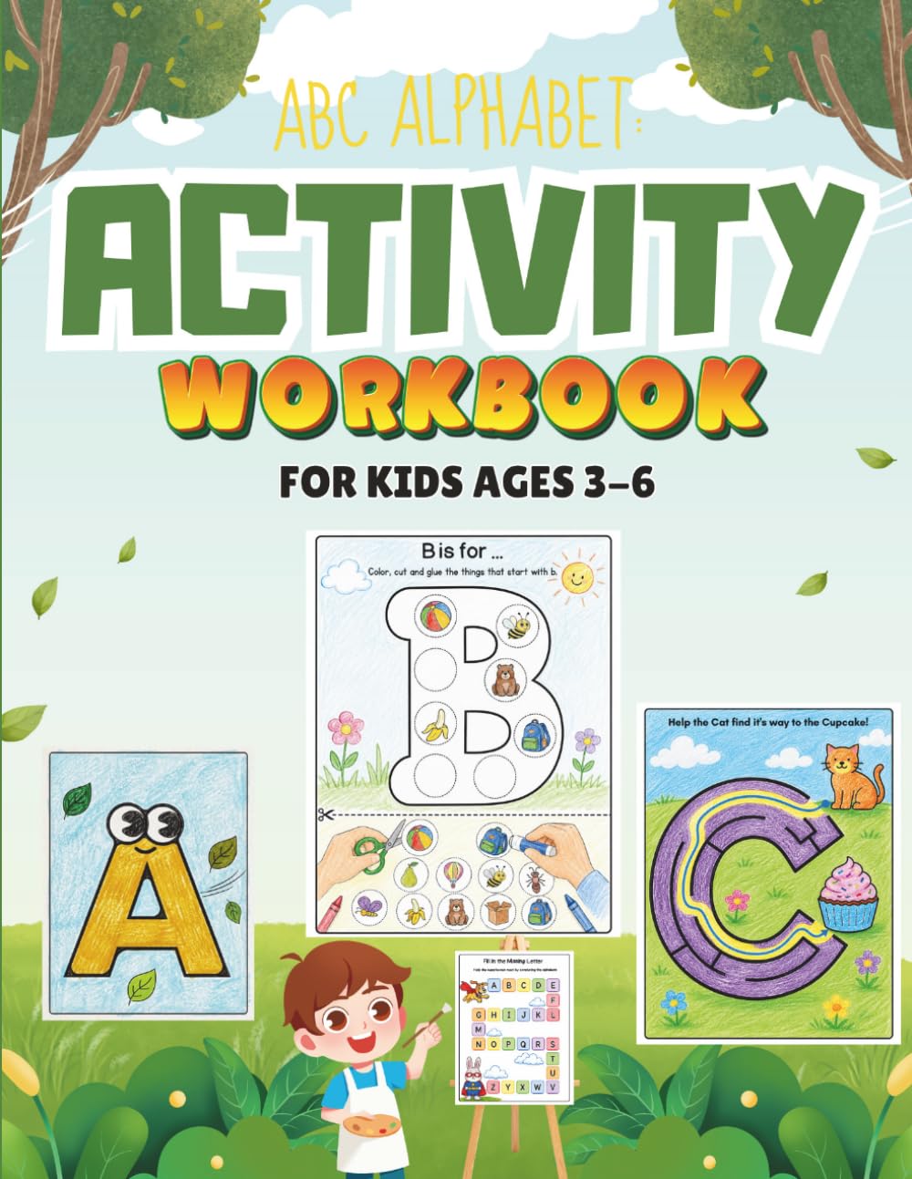 ABC Alphabet Activity Workbook for Kids Ages 3-6: Color, Trace, Cut and Paste, and Maze Activities for Every Letter A to Z | Preschool and ... and Kids | Early Learning ABC Workbook