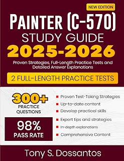 Painter (C-570) Study Guide 2025-2026: Proven Strategies, Full-Length Practice Tests and Detailed Answer Explanations
