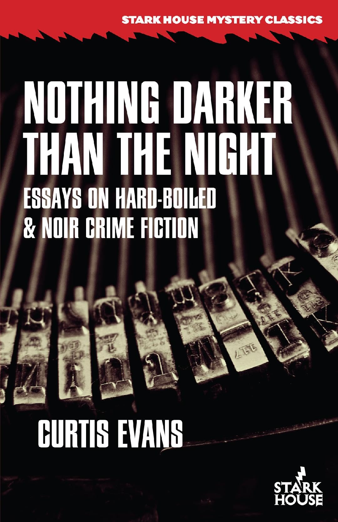 Nothing Darker Than the Night: Essays on Hard-Boiled and Noir Crime Fiction