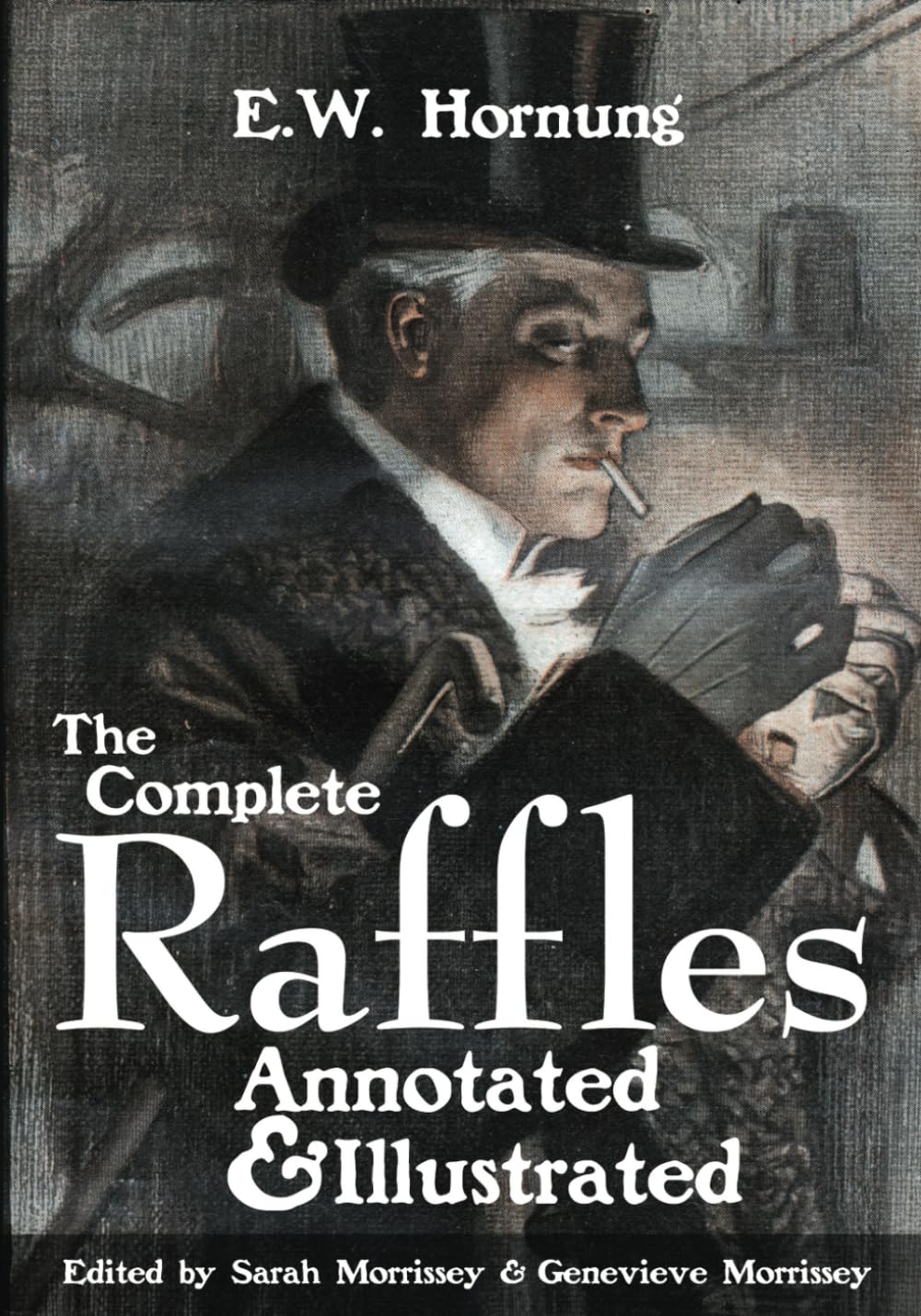 The Complete Raffles: Annotated and Illustrated