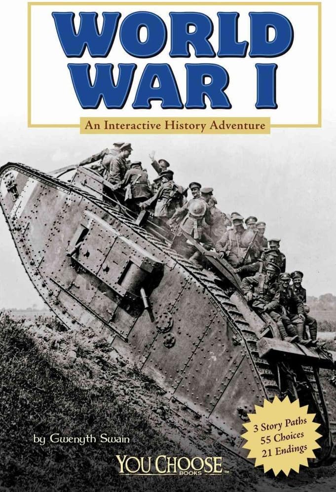 World War I: An Interactive History Adventure (You Choose: History)