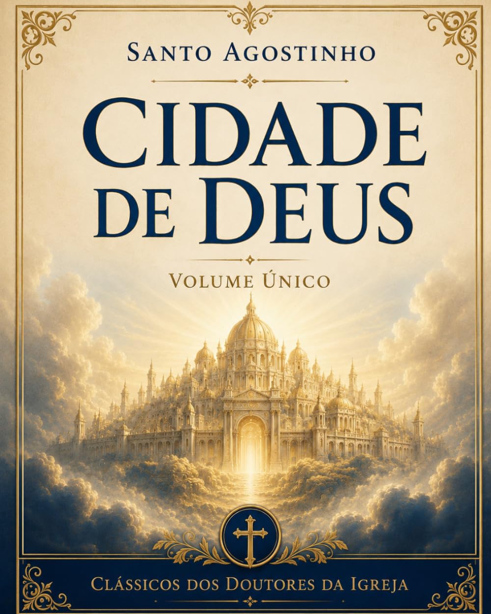 Cidade de Deus: Volume único (Clássicos dos Doutores da Igreja)